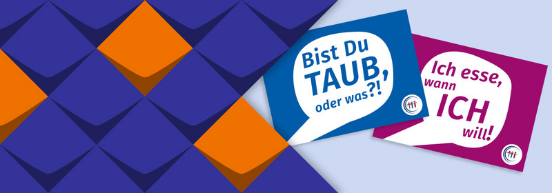 Postkarten Gewaltschutz. Links: Bist Du taub, oder was? Rechts: ich esse, wann ich will